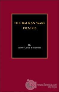 The Balkan Wars 1912 - 1913