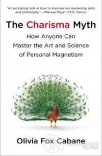 The Charisma Myth: How Anyone Can Master the Art and Science of Personal Magnetism