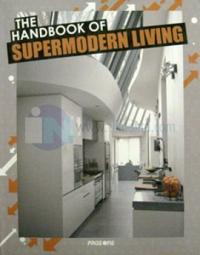 The Handbook of Supermodern Living
