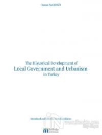 The Historical Development of Local Government and Urbanism in Turkey