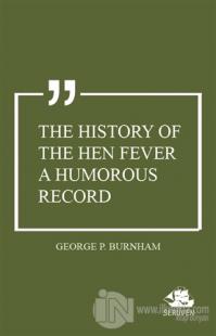 The History of The Hen Fever A Humorous Record