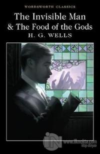 The Invisible Man and The Food of the Gods H. G. Wells