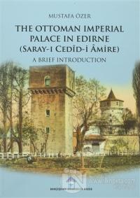 The Ottoman Imperial Palace In Edirne (Saray-ı Cedid Amire)