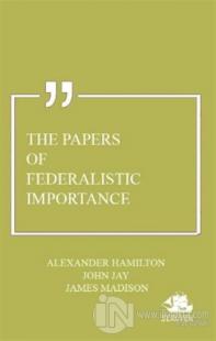 The Papers of Federalistic Importance
