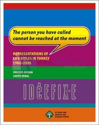 The Person You Have Called Cannot Be Reached at The Moment-Representations of Life Styles in Turkey