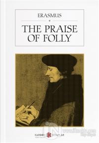 The Praise Of Folly %15 indirimli Desiderius Erasmus