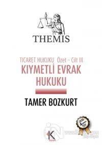 Themis - Kıymetli Evrak Hukuku (Ticaret Hukuku Özet Cilt 3) %5 indirim
