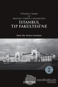Tıphane-i Amire ve Mekteb-i Tıbbiye-i Şahane'den İstanbul Tıp Fakültesi'ne