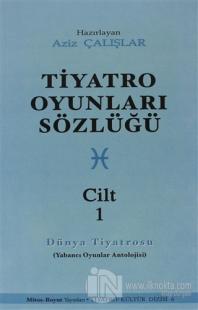Tiyatro Oyunları Sözlüğü Cilt: 1