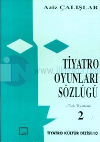 Tiyatro Oyunları Sözlüğü 2 - Türk Tiyatrosu