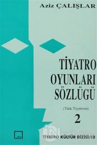 Tiyatro Oyunları Sözlüğü Türk Tiyatrosu