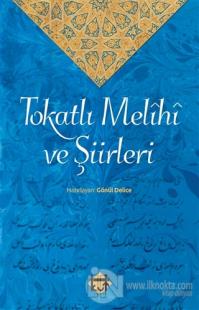 Tokatlı Melihi ve Şiirleri