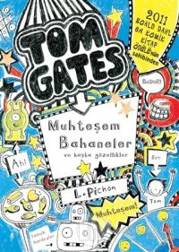 Tom Gates Muhteşem Bahaneler ve Başka Güzellikler (Ciltli)