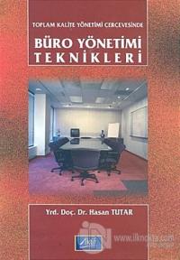 Toplam Kalite Yönetimi Çerçevesinde Büro Yönetimi Teknikleri