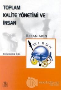 Toplam Kalite Yönetimi ve İnsan Kobi'ler Üzerine Bir İnceleme Yöneticiler İçin