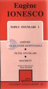 Toplu Oyunları 1Amedee ya da Nasıl Kurtulmalı / Ölüm Oyunları / Macbett