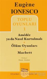 Toplu Oyunları 1 Amedee ya da Nasıl Kurtulmalı / Ölüm Oyunları / Macbett