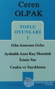 Toplu Oyunları 1- Gün Anneme Gebe -Aydınlık Ama Kaç Mumluk - İziniz Var -Coşku ve Sayıklama
