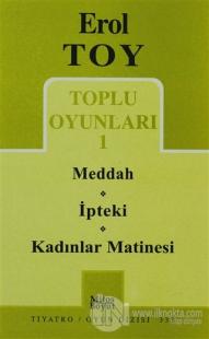 Toplu Oyunları 1- Meddah / İpteki / Kadınlar Matinesi