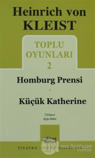 Toplu Oyunları 2 - Homburg Prensi / Küçük Katherine