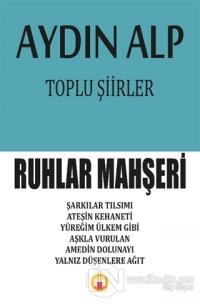 Toplu Şiirler - Ruhlar Mahşeri