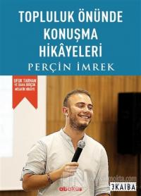 Topluluk Önünde Konuşma Hikayeleri