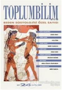 Toplumbilim Sayı: 24 Beden Sosyolojisi Özel Sayısı