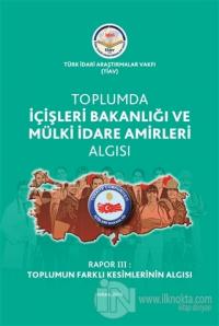 Toplumda İçişleri Bakanlığı Ve Mülki İdare Amirleri Algısı