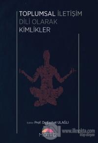 Toplumsal İletişim Dili Olarak Kimlikler