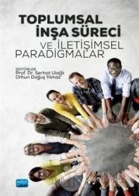 Toplumsal İnşa Süreci ve İletişimsel Paradigmalar
