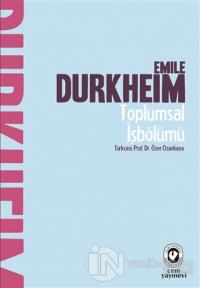 Toplumsal İşbölümü %15 indirimli Emile Durkheim
