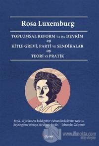 Toplumsal Reform Ya Da Devrim Kitle Grevi, Parti ve Sendikalar Teori ve Pratik