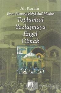 Toplumsal Yozlaşmaya Engel Olmak