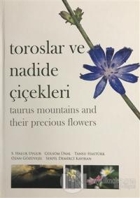 Toroslar ve Nadide Çiçekleri - Taurus Mountains and Their Precious Flowers (Ciltli)