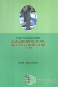 Trabzon'da Ayanlık Mücadelesi : Hacısalihzade Hasan Ağa, Ömer Ağa ve Büyük Ali Ağa (1737-1844)