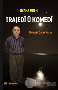 Trajedi U Komedi - Jiyana Min 1 Mehmet Durak Karak
