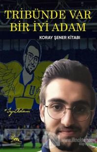 Tribünde Var Bir İyi Adam