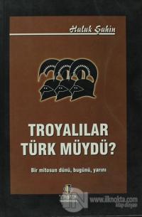 Troyalılar Türk müydü?