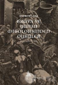 Truva ve Yunan Mitolojisinden Öyküler