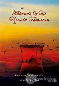 Tükendi Vakti Umuda Tamahın
