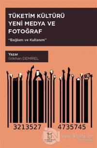 Tüketim Kültürü Yeni Medya ve Fotoğraf