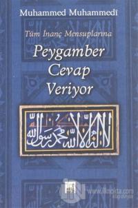 Tüm İnanç Mensuplarına Peygamber Cevap Veriyor