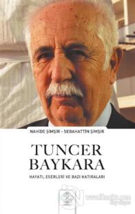 Tuncer Baykara Hayatı, Eserleri ve Bazı Hatıraları Nahide Şimşir