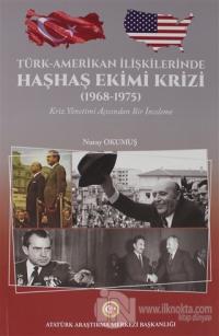 Türk-Amerikan İlişkilerinde Haşhaş Ekimi Krizi (1968-1975)