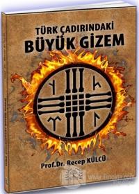 Türk Çadırındaki Büyük Gizem