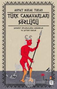 Türk Canavarları Sözlüğü (Resimli)