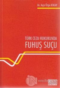 Türk Ceza Hukukunda Fuhuş Suçu