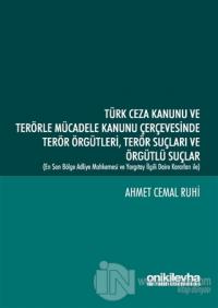 Türk Ceza Kanunu ve Terörle Mücadele Kanunu Çerçevesinde Terör Örgütleri, Terör Suçları ve Örgütlü Suçlar (Ciltli)