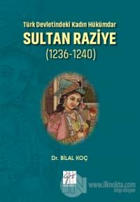 Türk Devletindeki Kadın Hükümdar Sultan Raziye (1236 - 1240)
