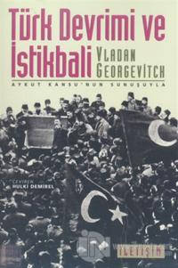Türk Devrimi ve İstikbali %15 indirimli Vladan Georgevitch